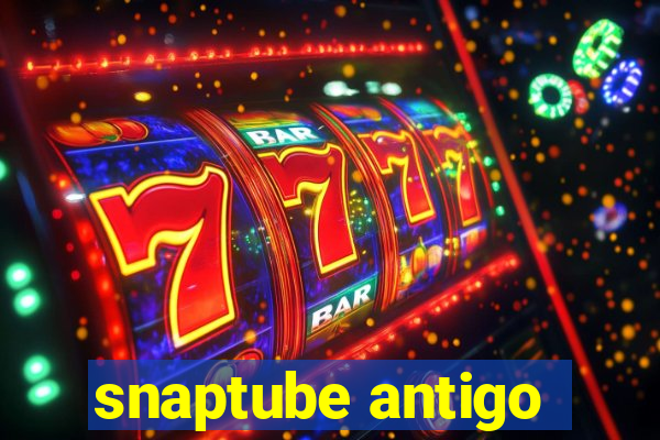 snaptube antigo